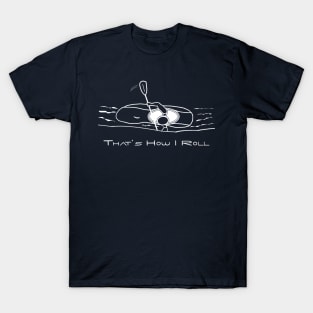 That's How I Roll Whitewater Kayaking Small Graphic for White Water Kayakers T-Shirt